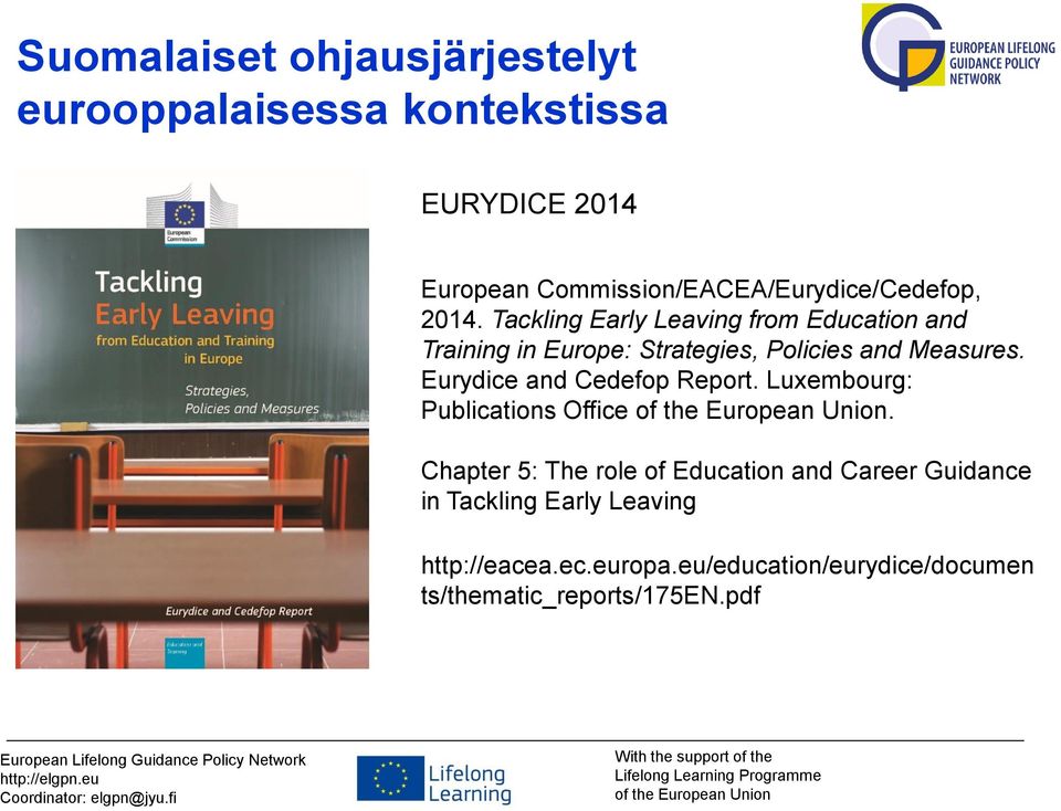 Tackling Early Leaving from Education and Training in Europe: Strategies, Policies and Measures.