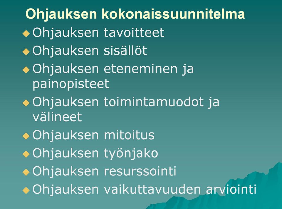 Ohjauksen toimintamuodot ja välineet Ohjauksen mitoitus