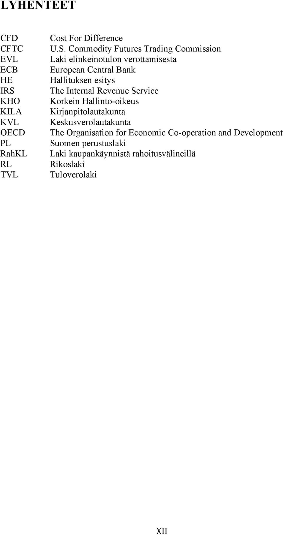 Commodity Futures Trading Commission Laki elinkeinotulon verottamisesta European Central Bank Hallituksen