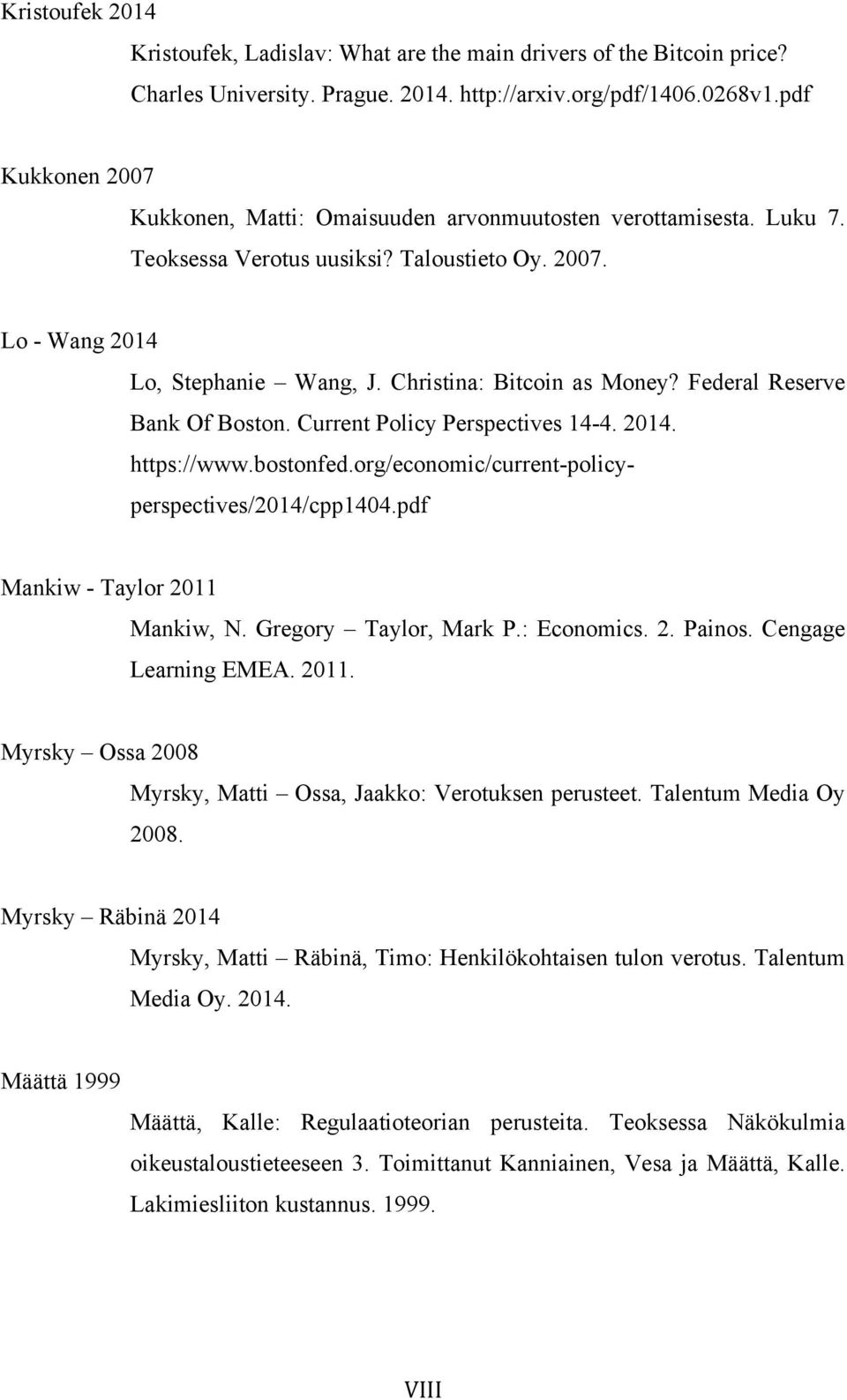 Federal Reserve Bank Of Boston. Current Policy Perspectives 14-4. 2014. https://www.bostonfed.org/economic/current-policyperspectives/2014/cpp1404.pdf Mankiw - Taylor 2011 Mankiw, N.