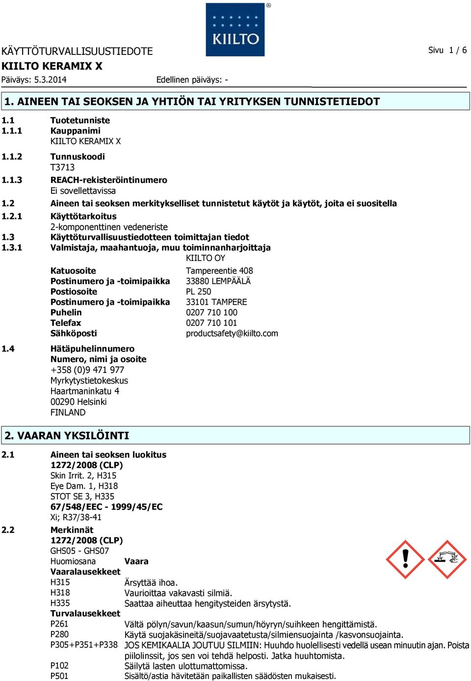 Käyttöturvallisuustiedotteen toimittajan tiedot 1.3.