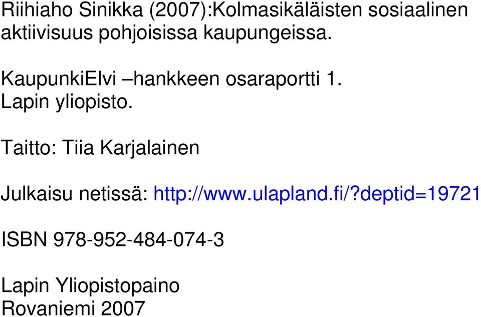 Lapin yliopisto. Taitto: Tiia Karjalainen Julkaisu netissä: http://www.