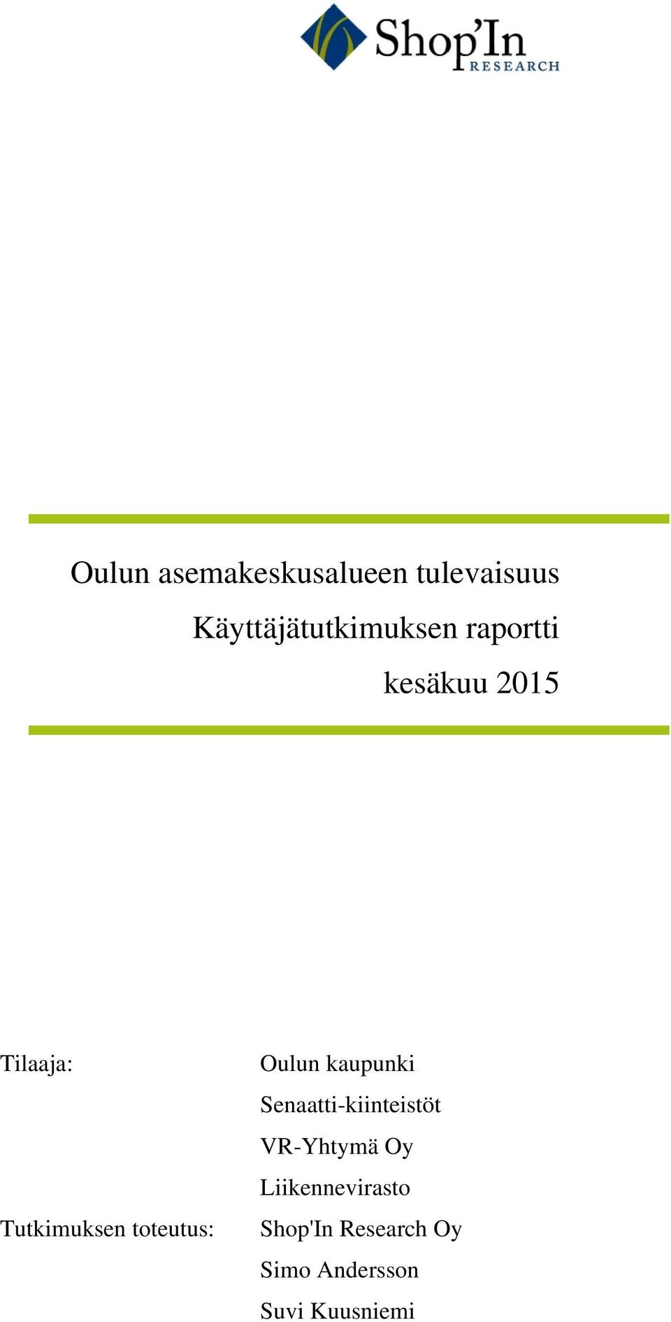 Oulun kaupunki Senaatti-kiinteistöt VR-Yhtymä Oy