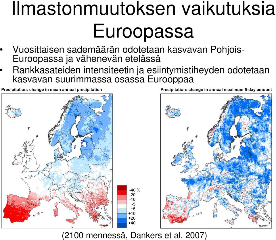 Rankkasateiden intensiteetin ja esiintymistiheyden odotetaan