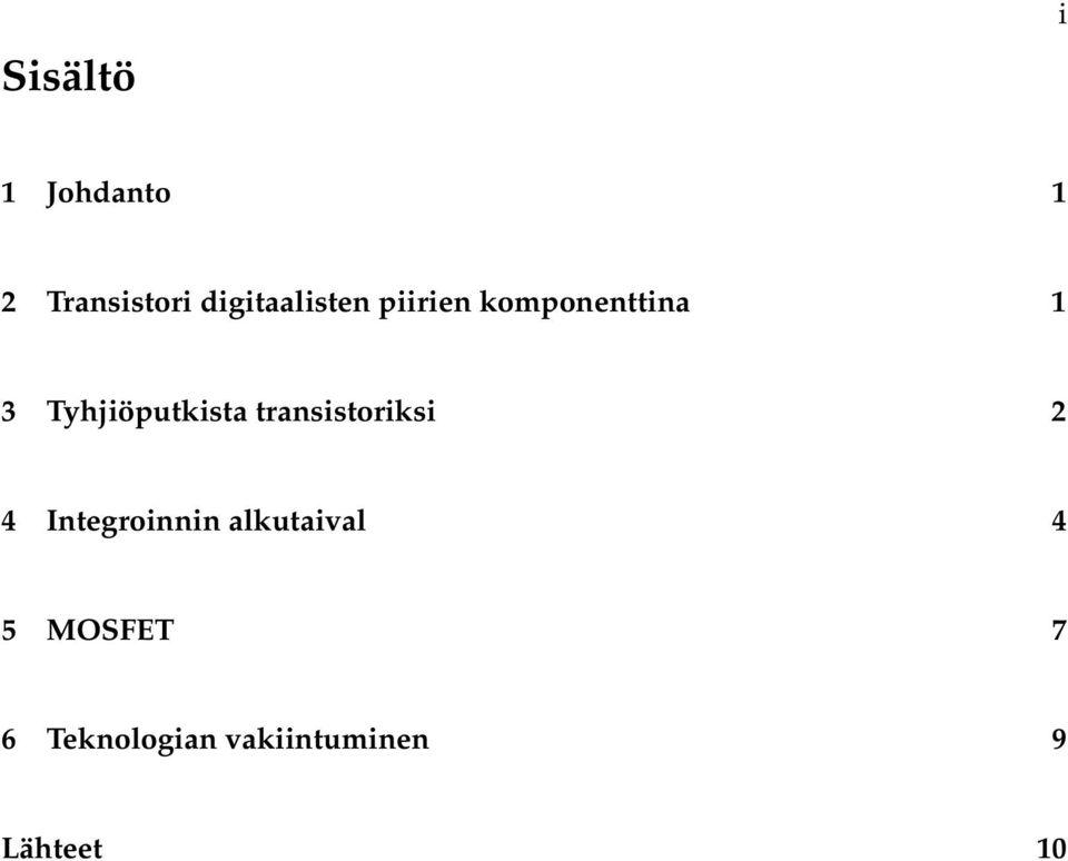 Tyhjiöputkista transistoriksi 2 4 Integroinnin