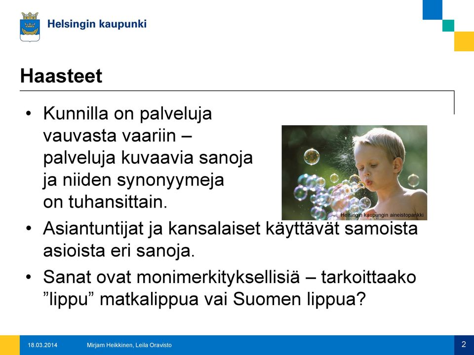 Helsingin kaupungin aineistopankki Asiantuntijat ja kansalaiset käyttävät
