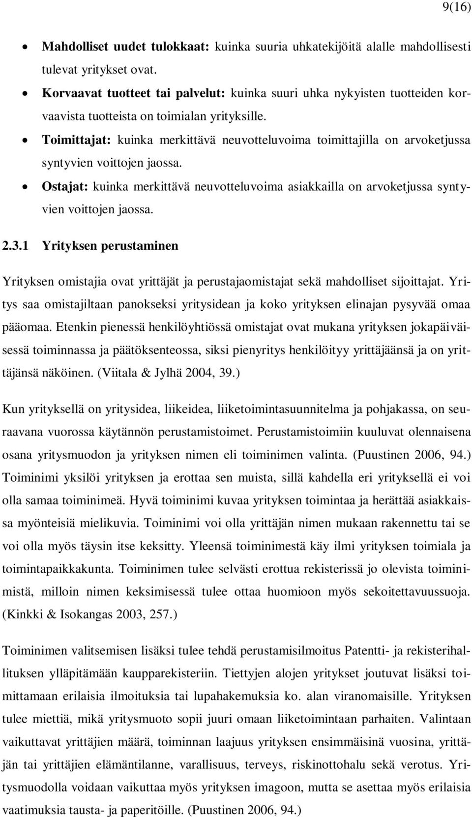 Toimittajat: kuinka merkittävä neuvotteluvoima toimittajilla on arvoketjussa syntyvien voittojen jaossa.