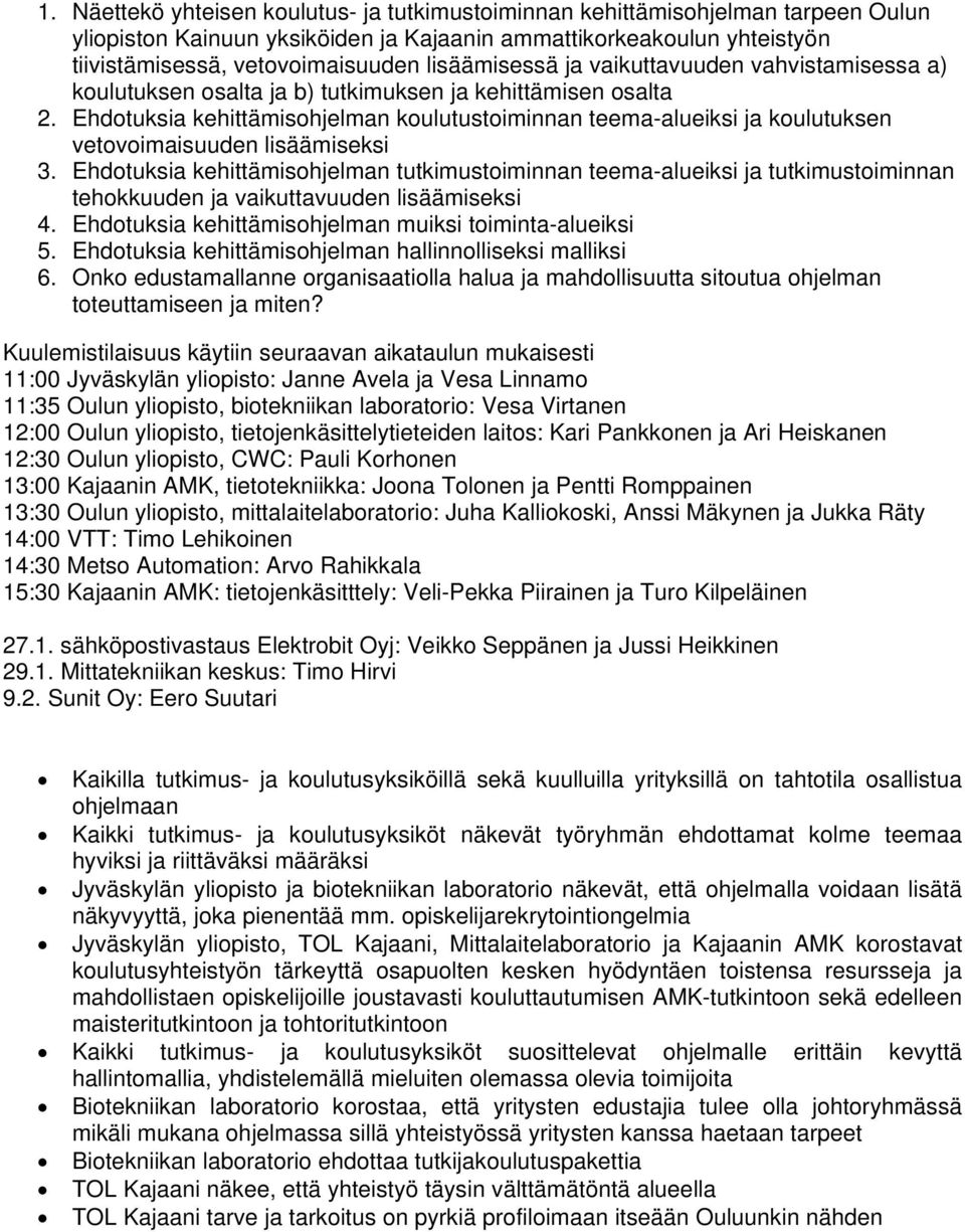 Ehdotuksia kehittämisohjelman koulutustoiminnan teema-alueiksi ja koulutuksen vetovoimaisuuden lisäämiseksi 3.