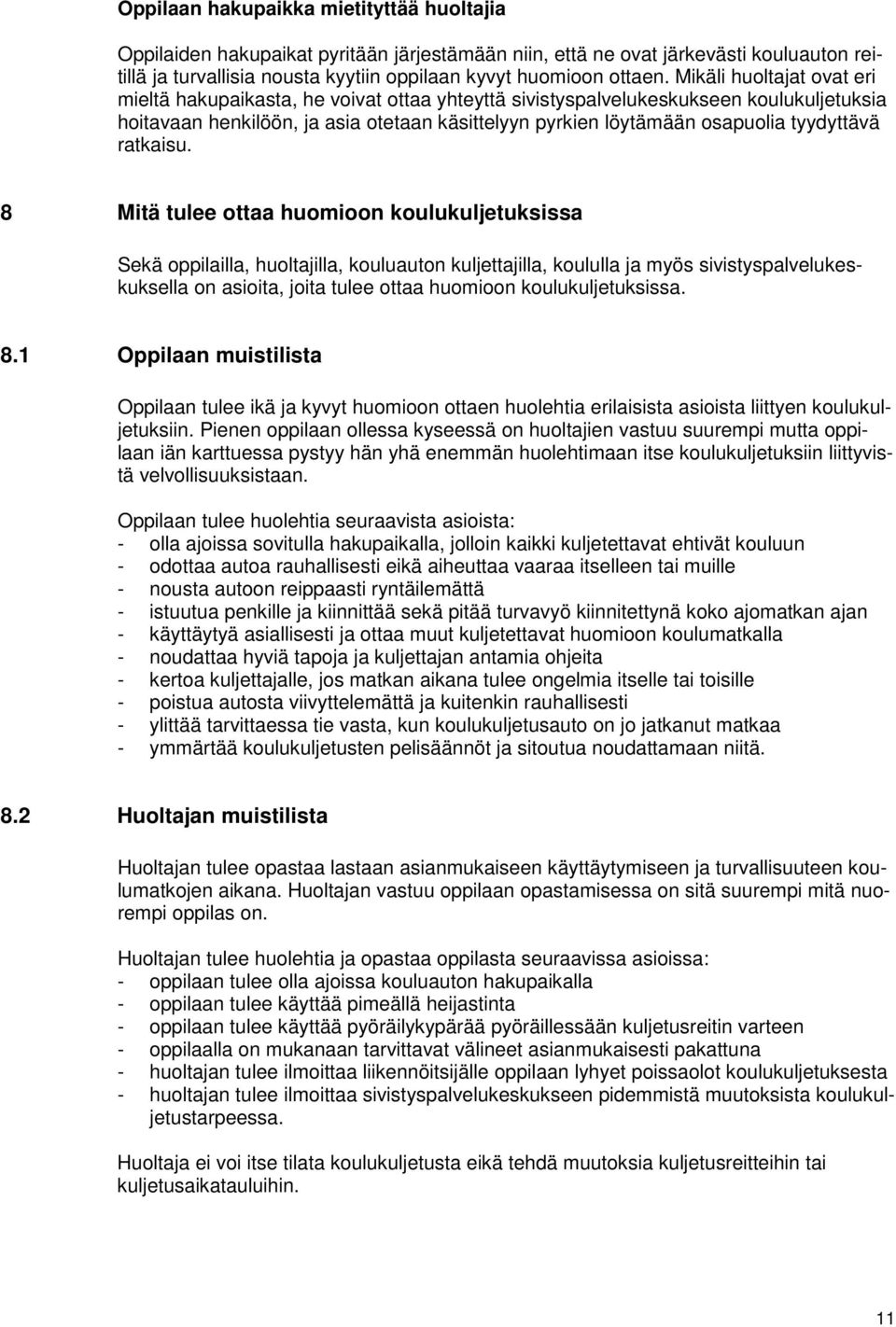 tyydyttävä ratkaisu.