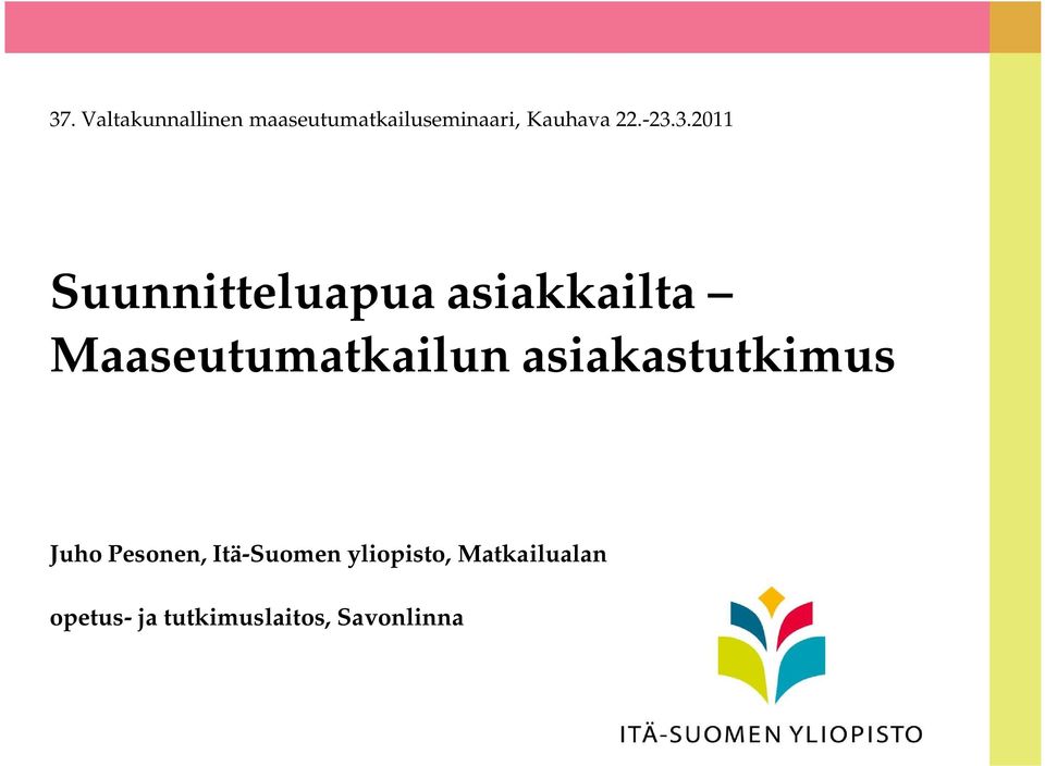 3.2011 Suunnitteluapua asiakkailta Maaseutumatkailun