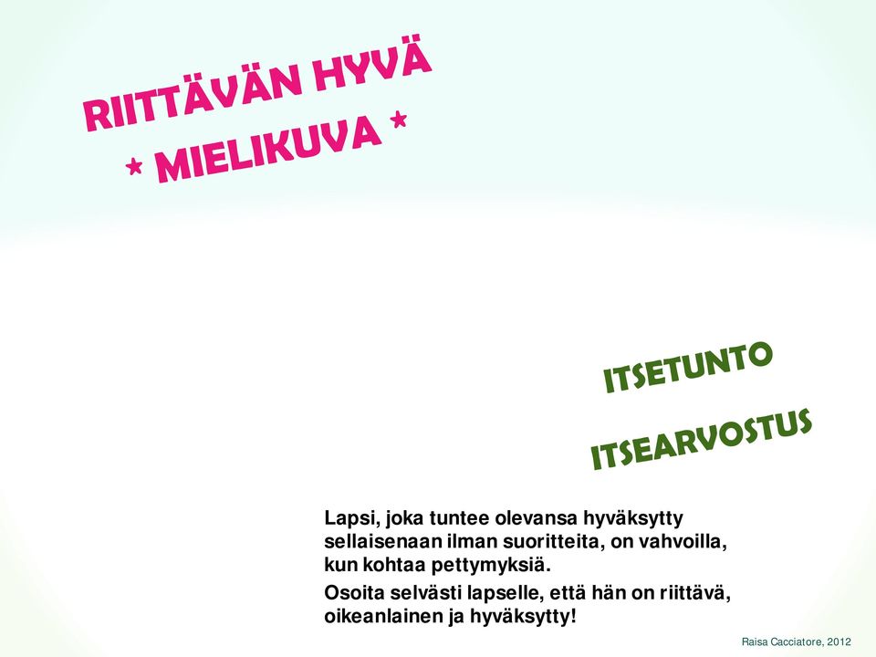 kun kohtaa pettymyksiä.