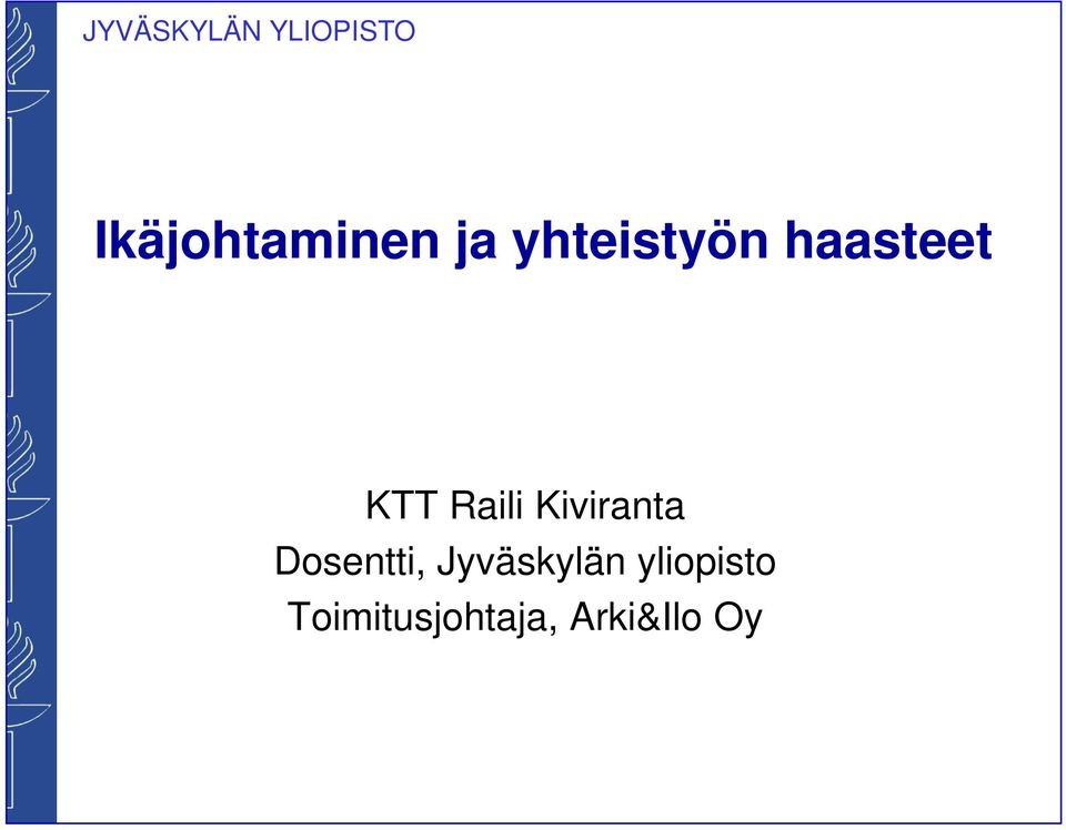 Dosentti, Jyväskylän