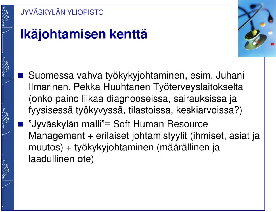 sairauksissa ja fyysisessä työkyvyssä, tilastoissa, keskiarvoissa?