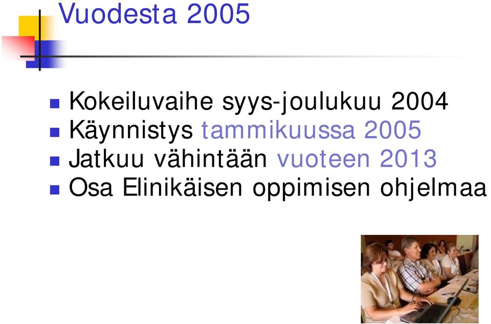 tammikuussa 2005 Jatkuu vähintään