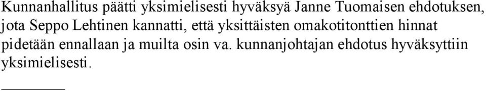 yksittäisten omakotitonttien hinnat pidetään ennallaan ja