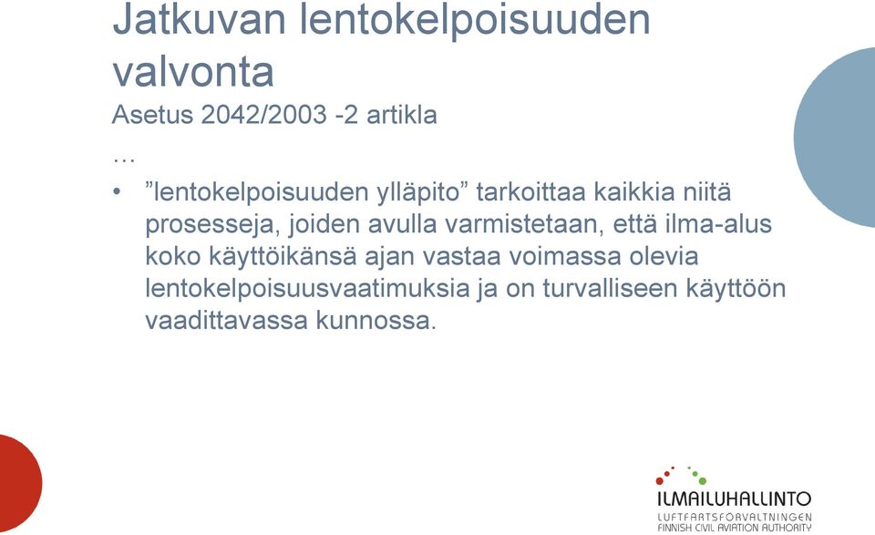 avulla varmistetaan, että ilma-alus koko käyttöikänsä ajan vastaa