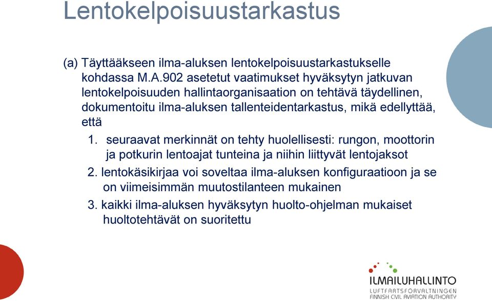 tallenteidentarkastus, mikä edellyttää, että 1.