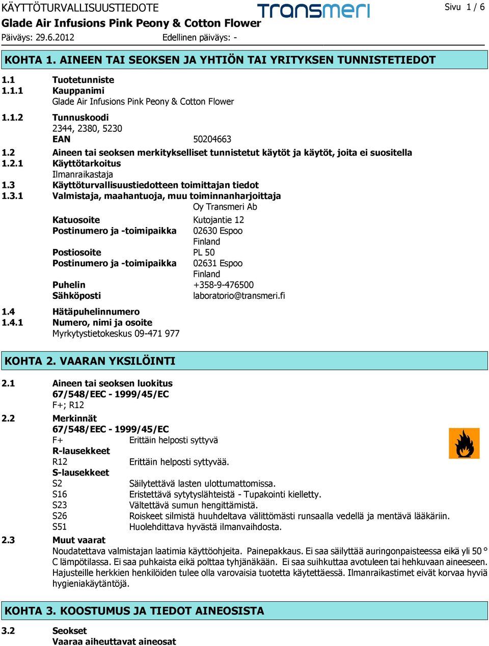 Käyttöturvallisuustiedotteen toimittajan tiedot 1.3.