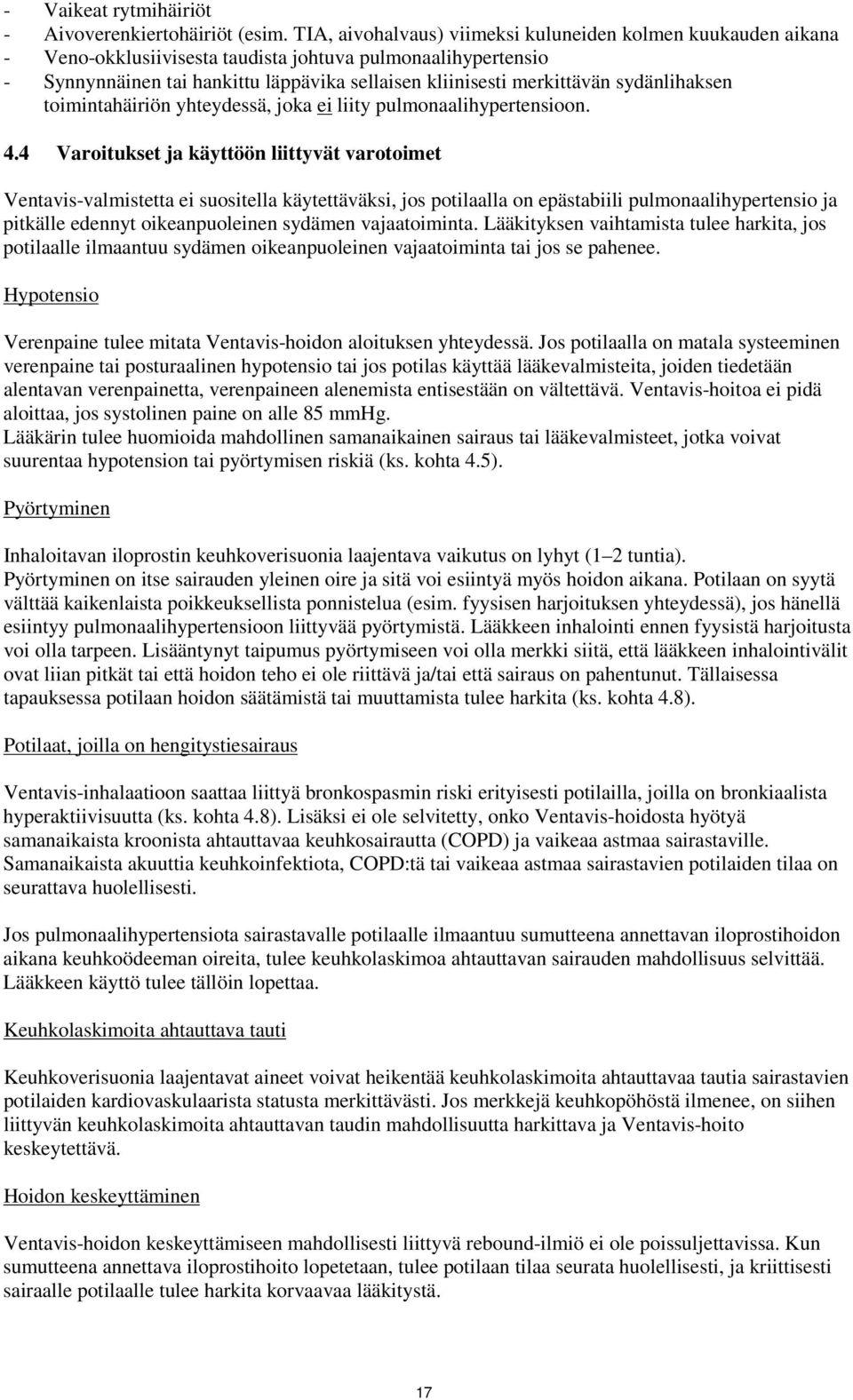 sydänlihaksen toimintahäiriön yhteydessä, joka ei liity pulmonaalihypertensioon. 4.