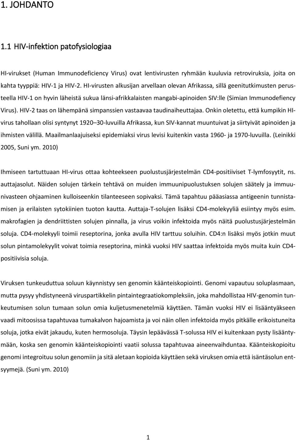 HIV-2 taas on lähempänä simpanssien vastaavaa taudinaiheuttajaa.