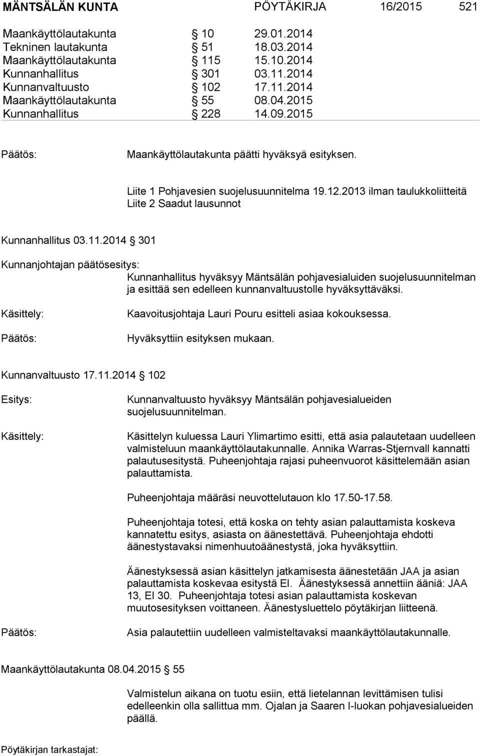 2013 ilman taulukkoliitteitä Liite 2 Saadut lausunnot Kunnanhallitus 03.11.