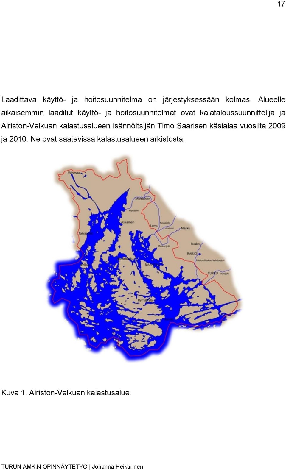 kalataloussuunnittelija ja Airiston-Velkuan kalastusalueen isännöitsijän Timo