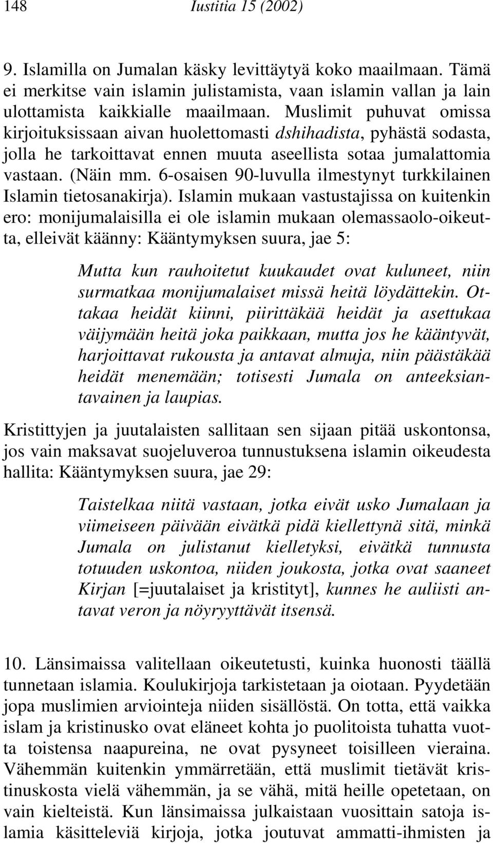 6-osaisen 90-luvulla ilmestynyt turkkilainen Islamin tietosanakirja).