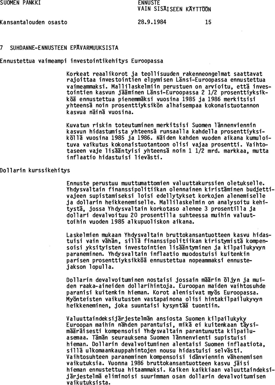 elpymisen Länsi-Euroopassa ennustettua vaimeammaksi.