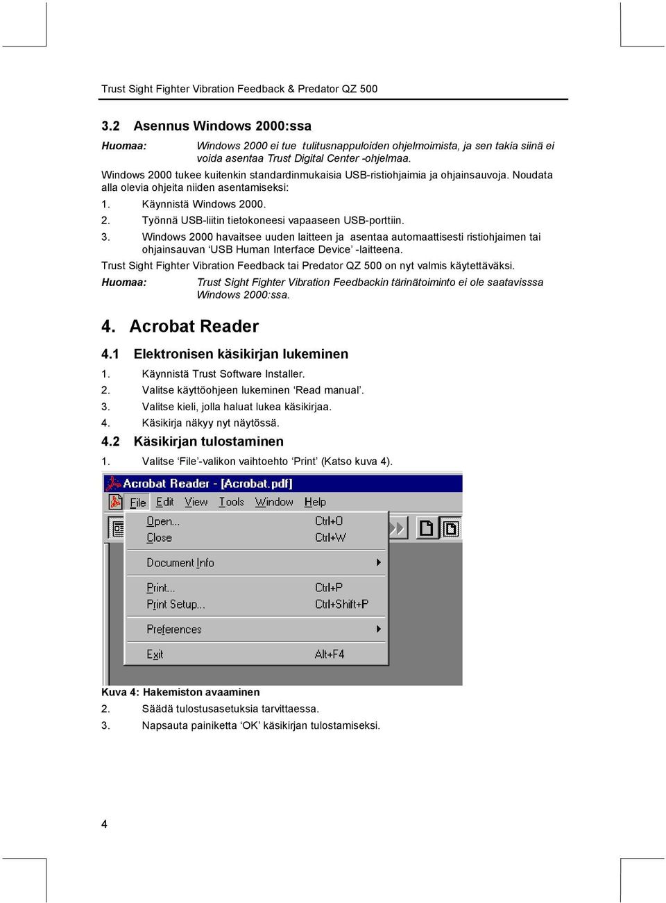 3. Windows 2000 havaitsee uuden laitteen ja asentaa automaattisesti ristiohjaimen tai ohjainsauvan USB Human Interface Device -laitteena.