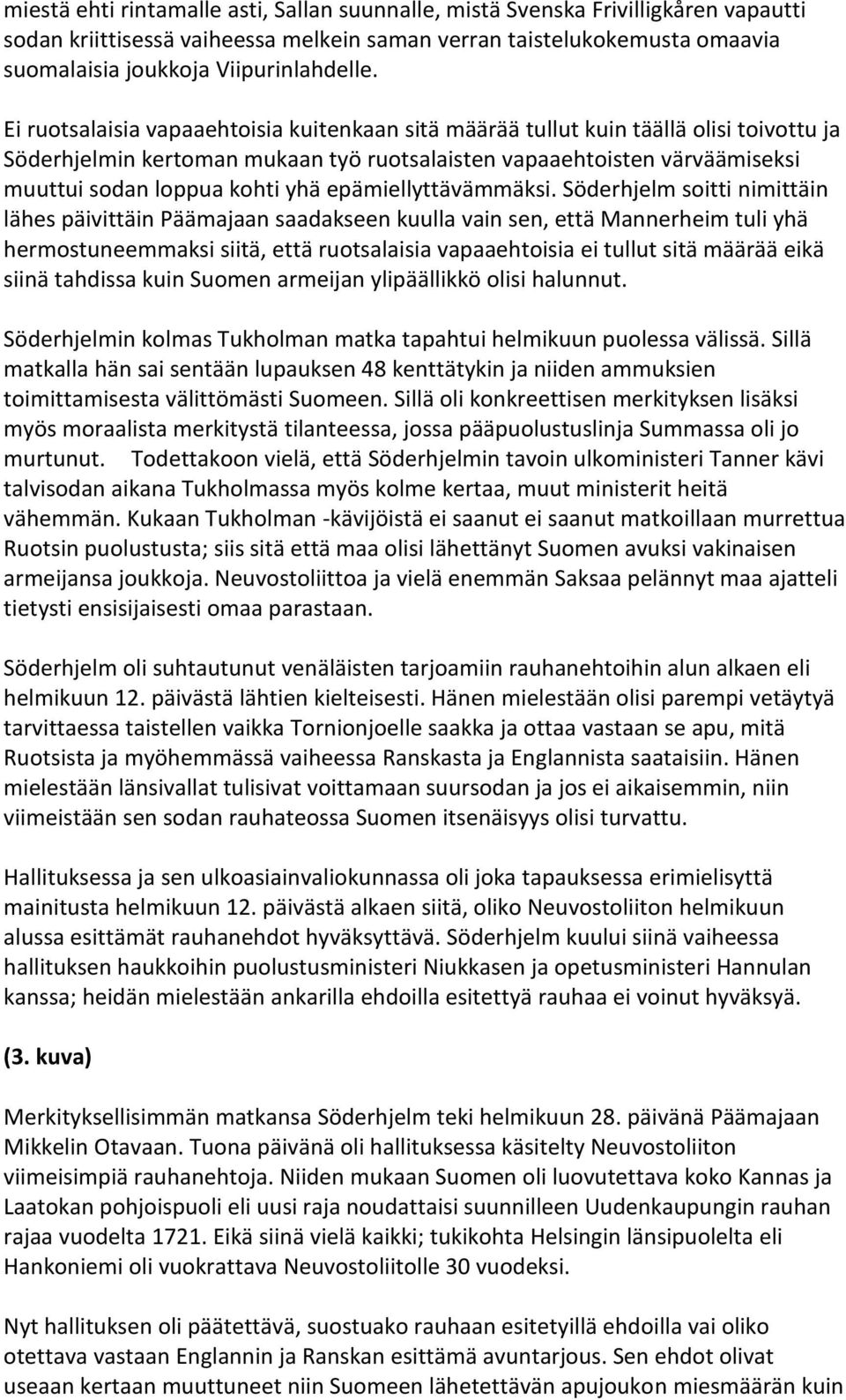 epämiellyttävämmäksi.
