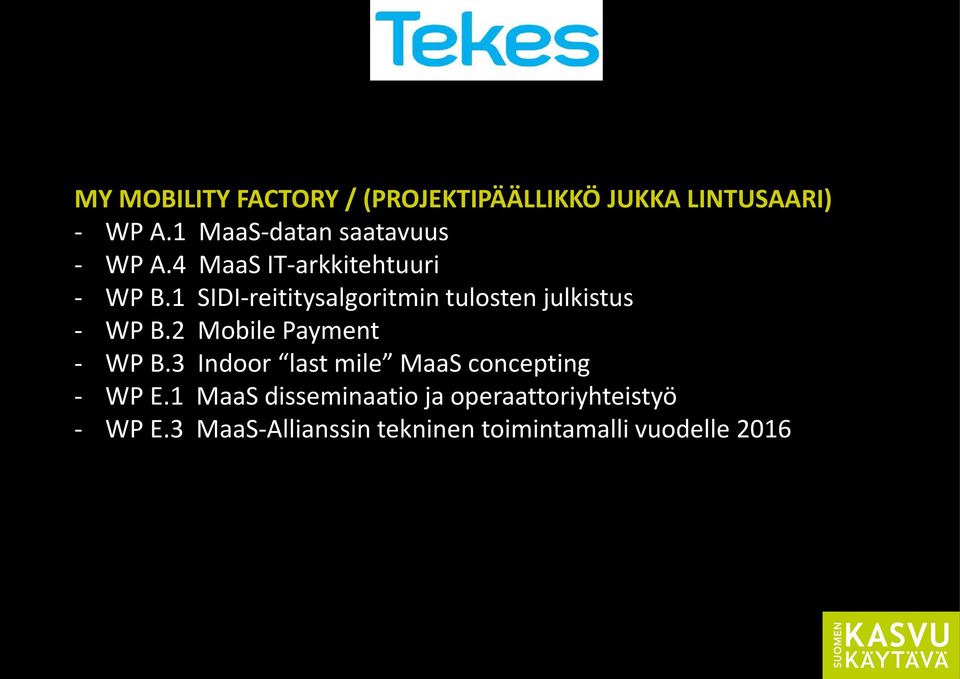 1 SIDI-reititysalgoritmin tulosten julkistus - WP B.2 Mobile Payment - WP B.