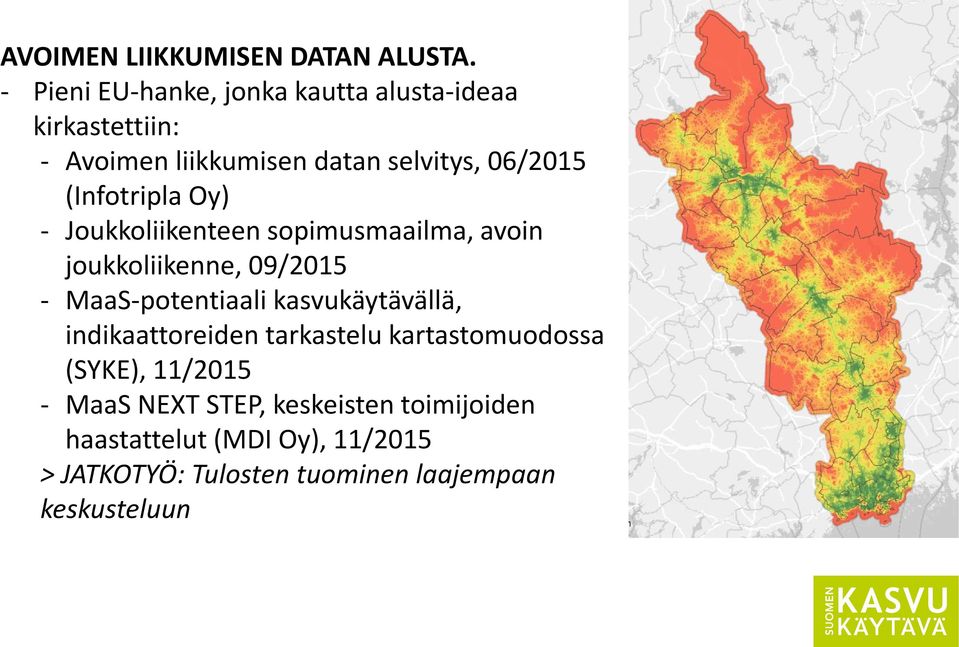 (Infotripla Oy) - Joukkoliikenteen sopimusmaailma, avoin joukkoliikenne, 09/2015 - MaaS-potentiaali