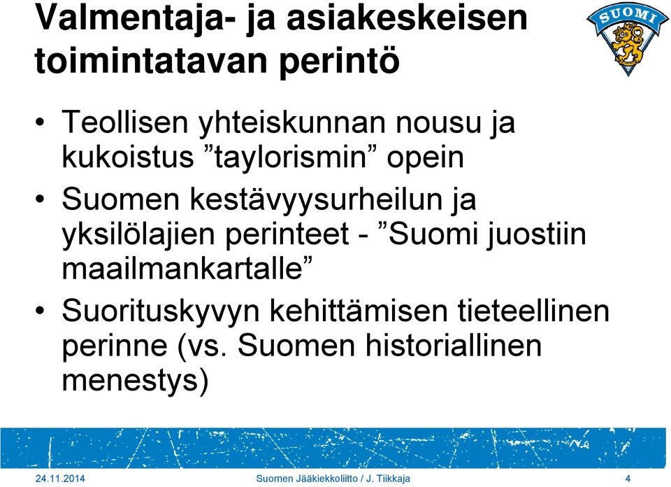 Suomi juostiin maailmankartalle Suorituskyvyn kehittämisen tieteellinen perinne