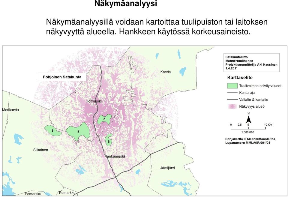 näkyvyyttä alueella.