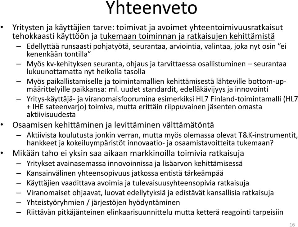 paikallistamiselle ja toimintamallien kehittämisestä lähteville bottom-upmäärittelyille paikkansa: ml.