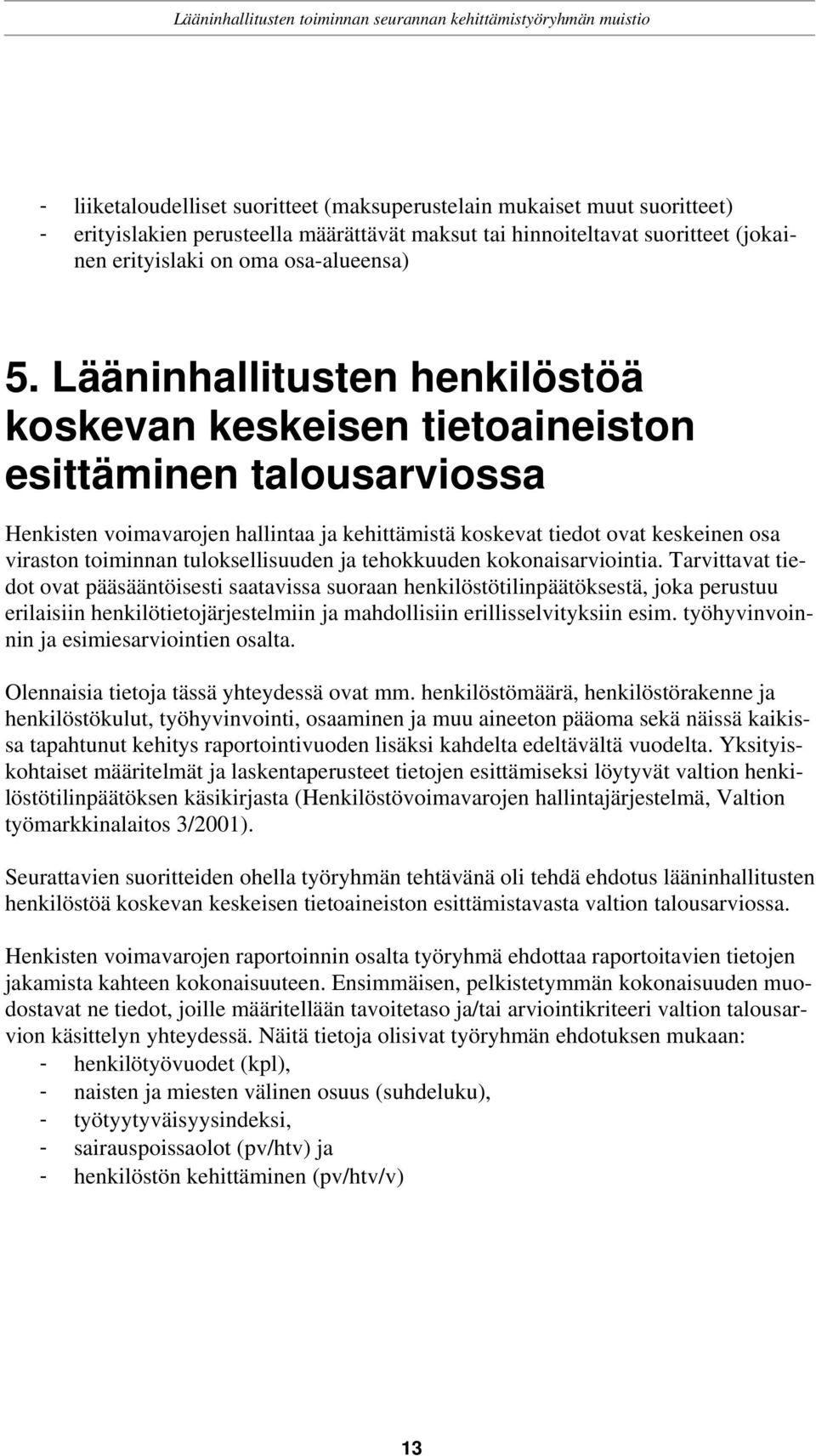 tuloksellisuuden ja tehokkuuden kokonaisarviointia.