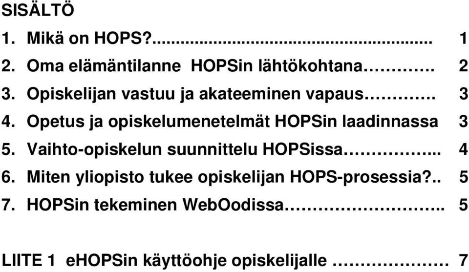 Opetus ja opiskelumenetelmät HOPSin laadinnassa 3 5.
