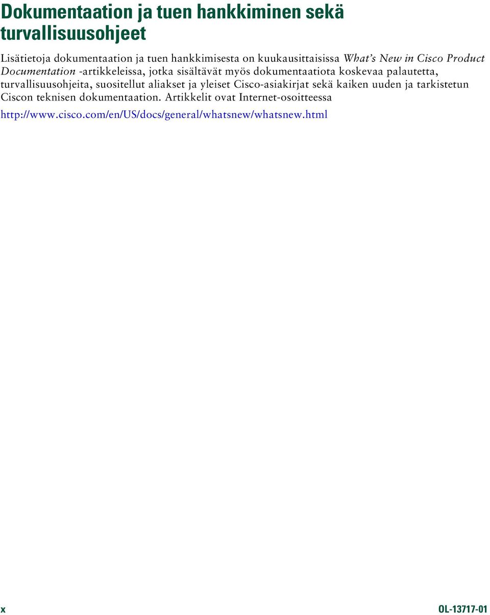 palautetta, turvallisuusohjeita, suositellut aliakset ja yleiset Cisco-asiakirjat sekä kaiken uuden ja tarkistetun Ciscon