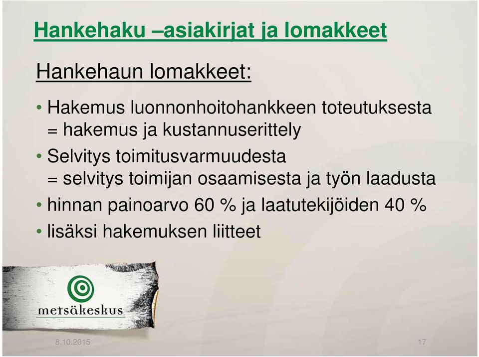 Selvitys toimitusvarmuudesta = selvitys toimijan osaamisesta ja työn