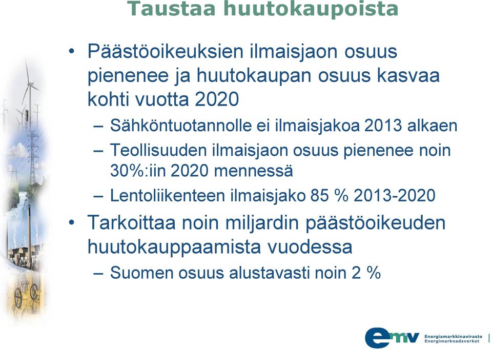 ilmaisjaon osuus pienenee noin 30%:iin 2020 mennessä Lentoliikenteen ilmaisjako 85 %