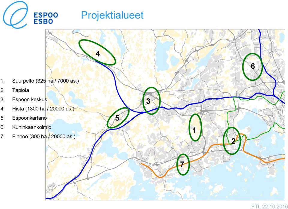 Hista (1300 ha / 20000 as.) 5. Espoonkartano 6.