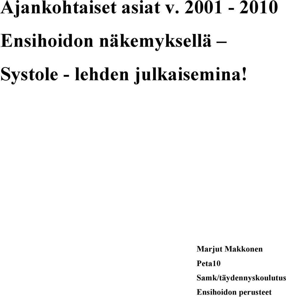 Systole - lehden julkaisemina!