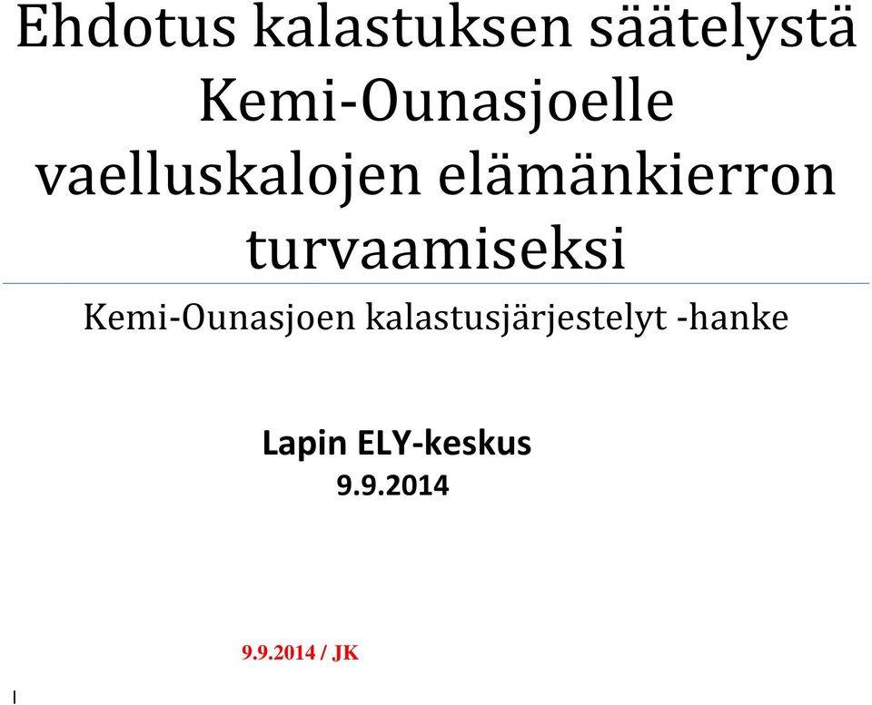 elämänkierron turvaamiseksi Kemi-Ounasjoen