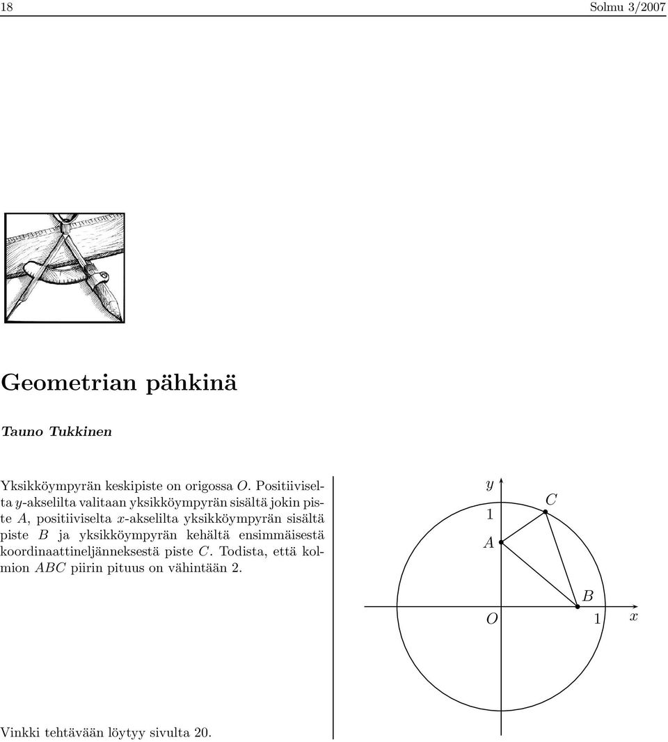 yksikköympyrän sisältä piste B ja yksikköympyrän kehältä ensimmäisestä koordinaattineljänneksestä