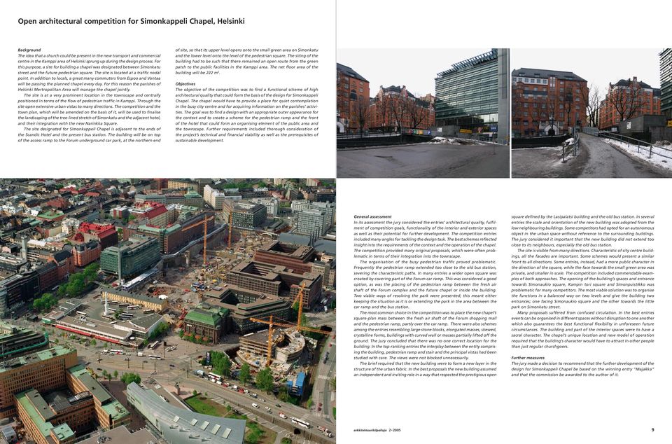 In addition to locals, a great many commuters from Espoo and Vantaa will be passing the planned chapel every day.