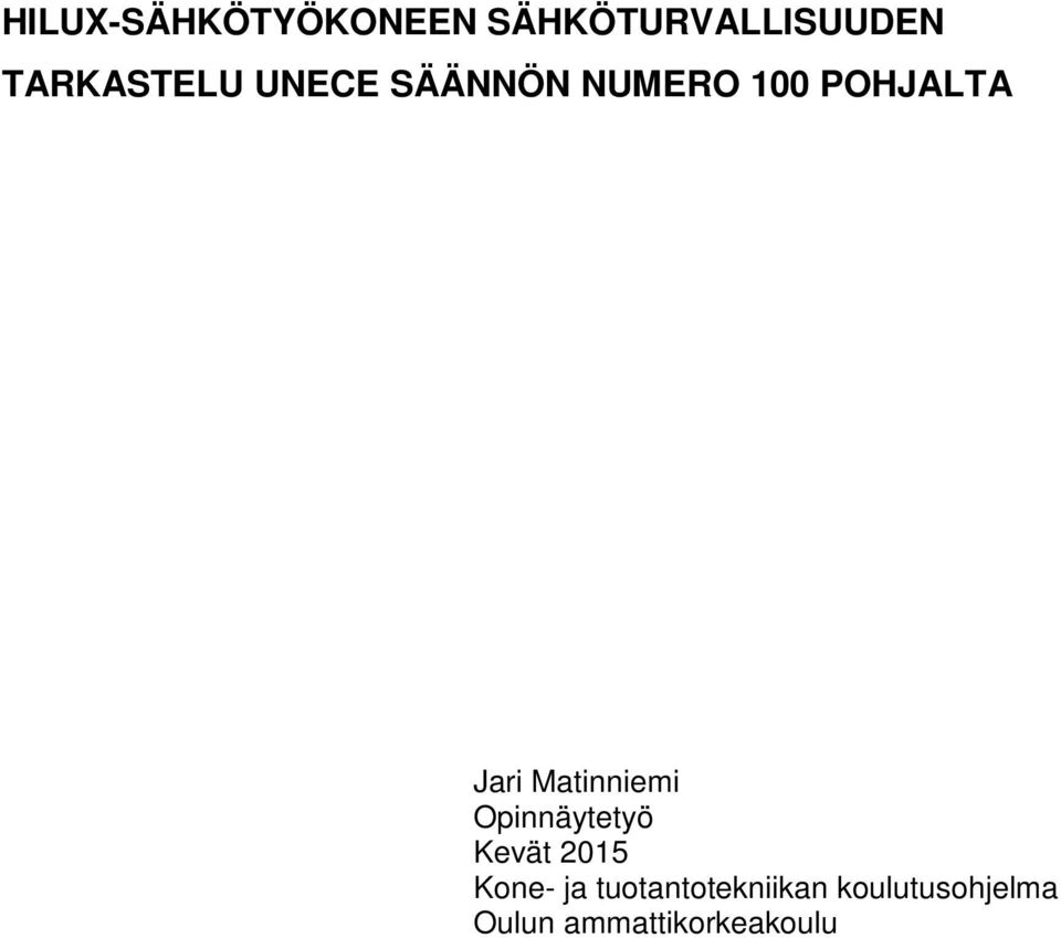 Jari Matinniemi Opinnäytetyö Kevät 2015 Kone- ja