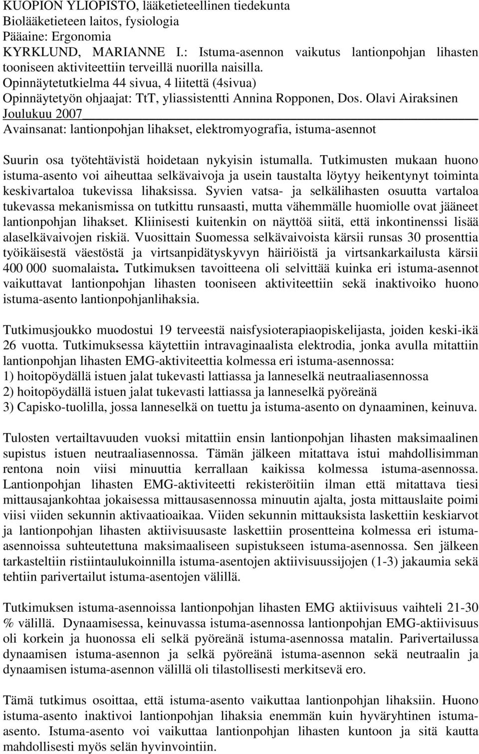 Opinnäytetutkielma 44 sivua, 4 liitettä (4sivua) Opinnäytetyön ohjaajat: TtT, yliassistentti Annina Ropponen, Dos.