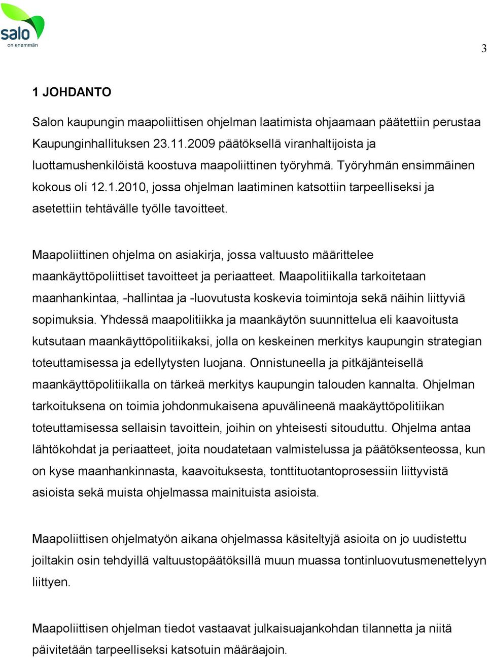 .1.2010, jossa ohjelman laatiminen katsottiin tarpeelliseksi ja asetettiin tehtävälle työlle tavoitteet.