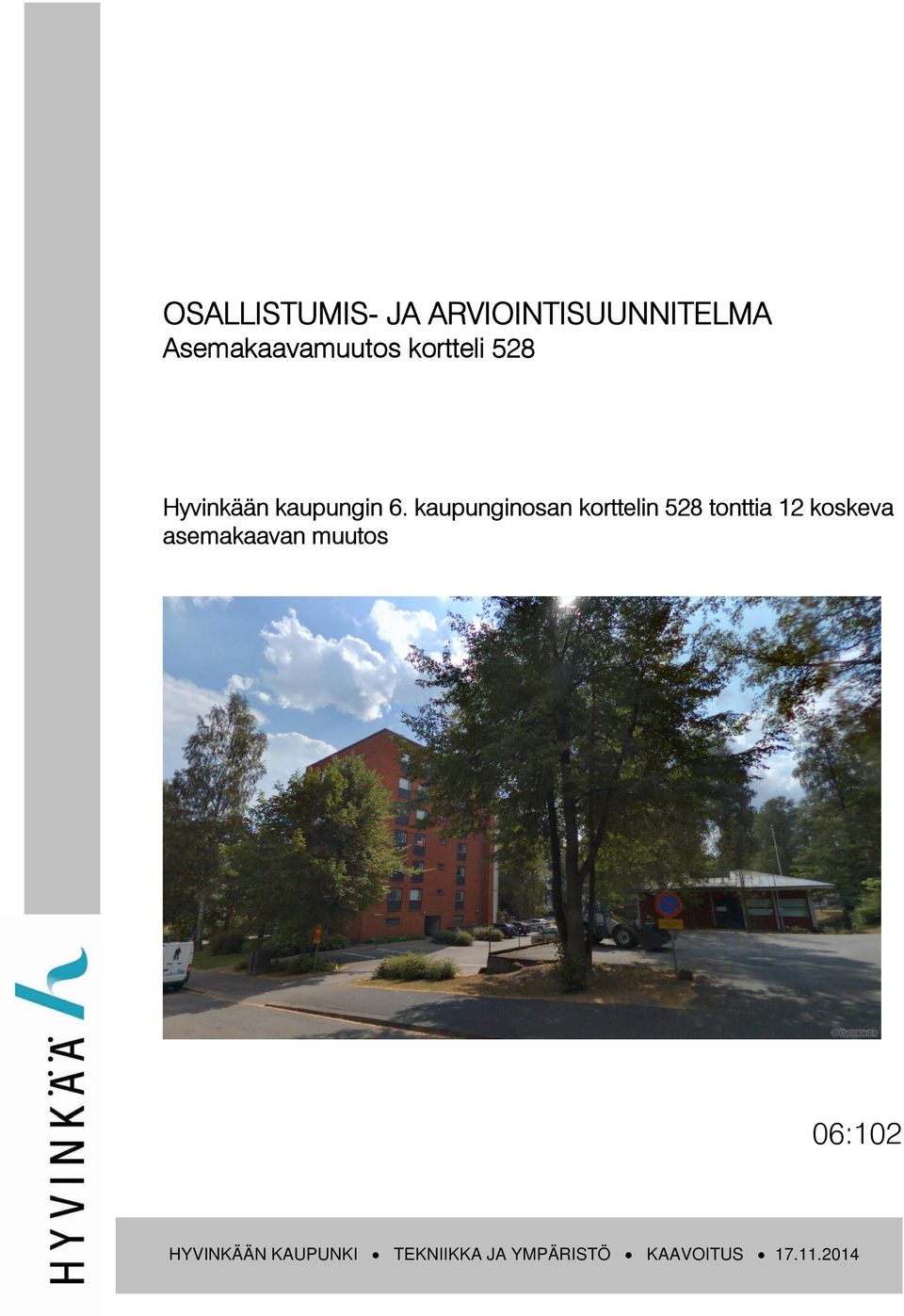 kaupunginosan korttelin 528 tonttia 12 koskeva