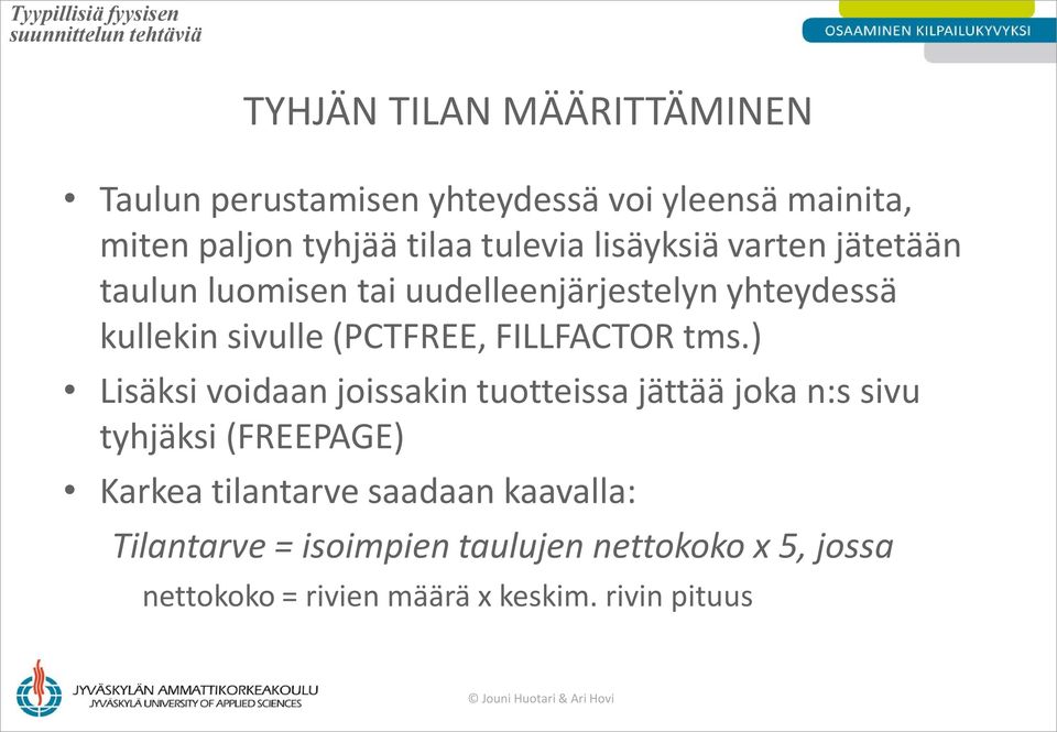 sivulle (PCTFREE, FILLFACTOR tms.